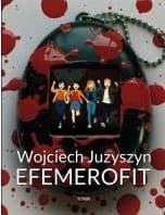 Efemerofit - Wojciech Juzyszyn