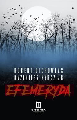 Efemeryda - Cichowlas Robert, Kyrcz Jr Kazimierz