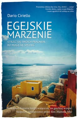 Egejskie marzenie Strzeż się swoich pragnień, bo mogą się spełnić