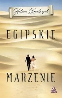 Egipskie marzenie - Halina Kowalczuk