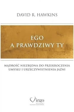 Ego a prawdziwy Ty - David R. Hawkins