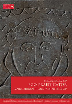 Ego praedicator. Zarys biografii Jana Falkenberga OP - ebook - Tomasz Kalisz
