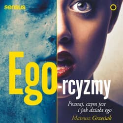 Ego-rcyzmy. Poznaj, czym jest i jak działa ego - audiobook - Mateusz  Grzesiak