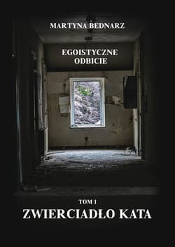 Egoistyczne odbicie Tom 1 Zwierciadło kata