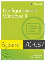 Egz. 70-687: Konfigurowanie Windows 8 - Mike Halsey,  Bettany Andrew