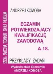 Egz. potw. kwal. zawod. A.18 Przykł. zad. EKONOMIK - Andrzej Komosa