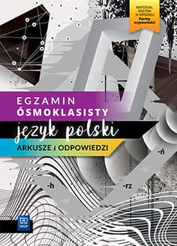 Egzamin ósmoklasisty 2021 język polski arkusze i odpowiedzi szkoła podstawowa - Opracowanie Zbiorowe