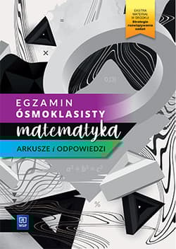 Egzamin ósmoklasisty 2021 matematyka arkusze i odpowiedzi szkoła podstawowa - Opracowanie Zbiorowe