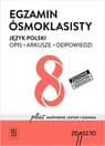 Egzamin ósmoklasisty Język polski Opis Arkusze Odpowiedzi - Praca zbiorowa