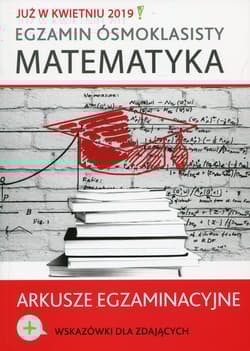 Egzamin ósmoklasisty Matematyka Arkusze egzaminacyjne
