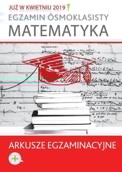 Egzamin ósmoklasisty Matematyka Arkusze egzaminacyjne