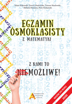 Egzamin ósmoklasisty z matematyki Z nami to możliwe! do 2030 - Opracowanie Zbiorowe