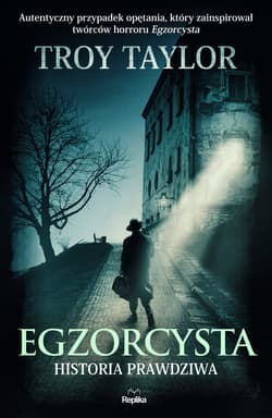 Egzorcysta Historia prawdziwa - Troy Taylor