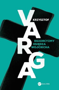 Egzorcyzmy księdza Wojciecha - Krzysztof  Varga
