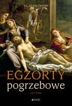 Egzorty pogrzebowe Część druga - Alojzy Drożdż