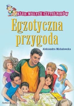 Egzotyczna przygoda Klub Małych Czytelników - Aleksandra Michałowska