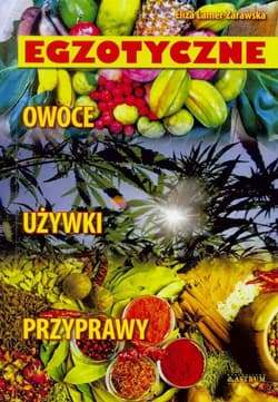 Egzotyczne owoce używki przyprawy