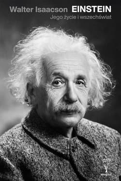 Einstein. Jego życie, jego wszechświat - Walter Isaacson
