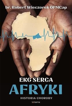 EKG Serca Afryki - br. Robert Wieczorek OFMCap