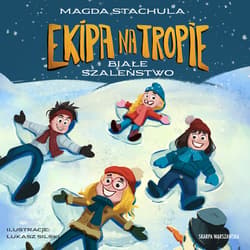Ekipa na tropie. Białe szaleństwo - audiobook - Magda Stachula
