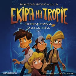 Ekipa na tropie. Kosmiczna zagadka - audiobook - Magda Stachula