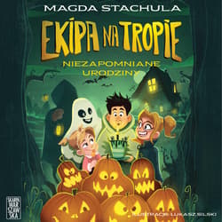 Ekipa na tropie. Niezapomniane urodziny - audiobook - Magda Stachula