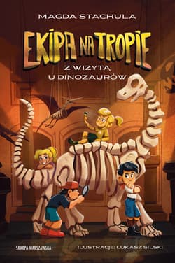 Ekipa na tropie. Z wizytą u dinozaurów - ebook - Magda Stachula