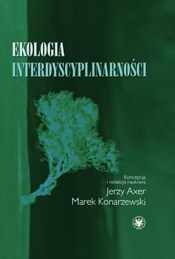 Ekologia interdyscyplinarności - Marek Konarzewski