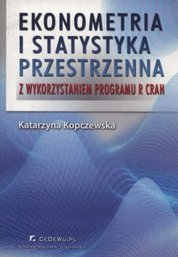 Ekonometria i statystyka przestrzenna z wykorzystaniem programu R CRAN