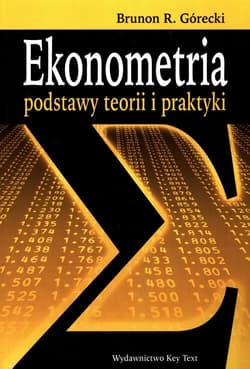 Ekonometria podstawy teorii i praktyki - Górecki Brunon R.
