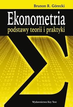 Ekonometria podstawy teorii i praktyki - Górecki Brunon R.