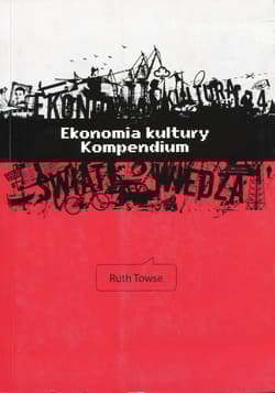 Ekonomia kultury Kompendium - Ruth Towse