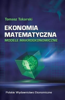 Ekonomia matematyczna Modele makroekonomiczne - Tomasz Tokarski