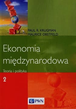 Ekonomia międzynarodowa Tom 2 Teoria i polityka - Krugamn Paul R., Obstfeld Maurice