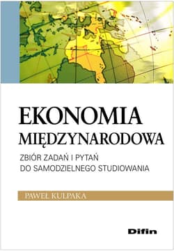 Ekonomia międzynarodowa Zbiór zadań i pytań do samodzielnego studiowania