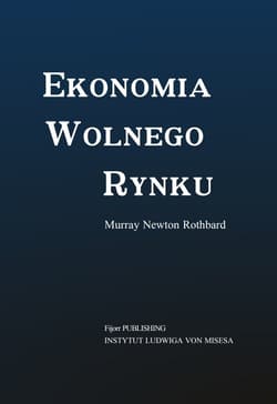 Ekonomia wolnego rynku - Rothbard Murray Newton