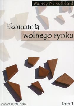 Ekonomia wolnego rynku Tom 1 Wykład akademicki