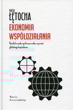 Ekonomia współdziałania Katolicka nauka społeczna wobec wyzwań globalnego kapitalizmu