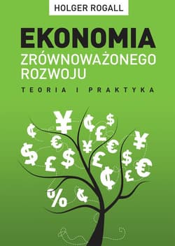Ekonomia zrównoważonego rozwoju Teoria i praktyka