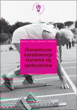 Ekonomiczne konsekwencje starzenia się społeczeństw - Nyce Steven A., Schieber Sylvester J.