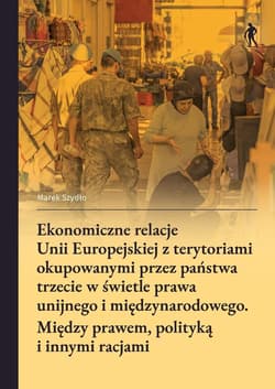 Ekonomiczne relacje Unii Europejskiej z... - Szydło Marek