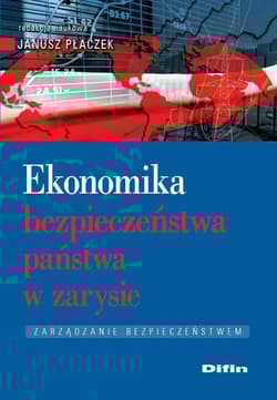 Ekonomika bezpieczeństwa państwa w zarysie Zarządzanie bezpieczeństwem