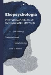 Ekopsychologia. Przywracanie ziemi - Praca zbiorowa