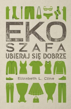 Ekoszafa. Ubieraj się dobrze - ebook - Elizabeth Cline