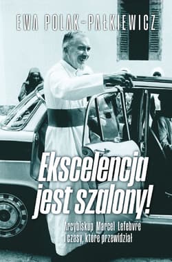 Ekscelencja jest szalony! - ebook - Ewa Polak-Pałkiewicz