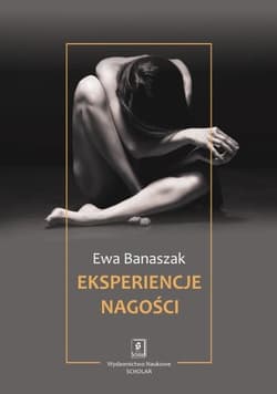 Eksperiencje nagości - Banaszak Ewa