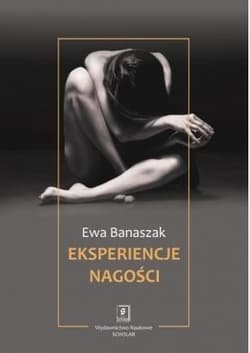 Eksperiencje nagości - Banaszak Ewa