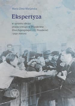 Ekspertyza w sprawie obozu przejściowego w Pruszkowie (Durchgangslager 121 Pruszków) i jego statusu - Maria Zima-Marjańska