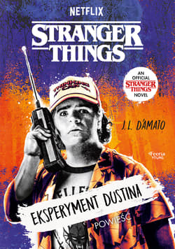 Eksperyment Dustina. Stranger Things - D’Amato J. L.