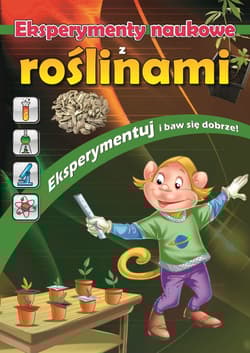 Eksperymenty naukowe z roślinami - Opracowanie Zbiorowe